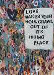 Love Makes Your Soul Crawl Out It's Hiding Place