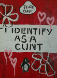 Gifts For Cunts - I Identify As A Cunt